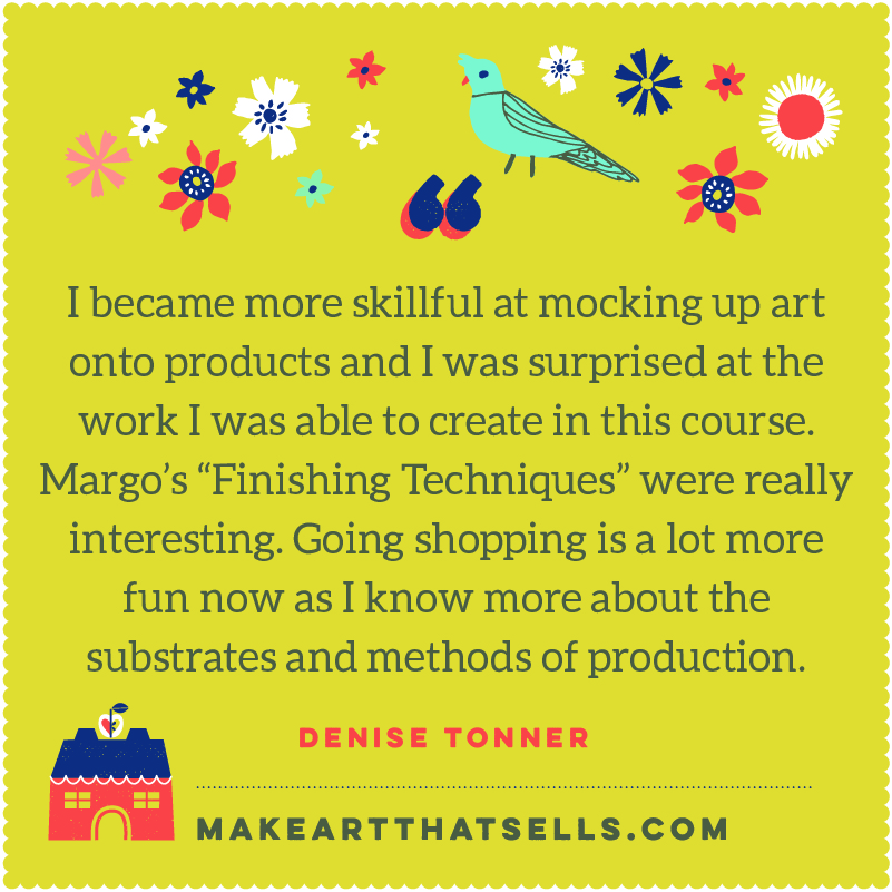 HomeDec testimonial 231 Make Art That Sells Case study: from design to real life, see the products from our home décor class that really got made!