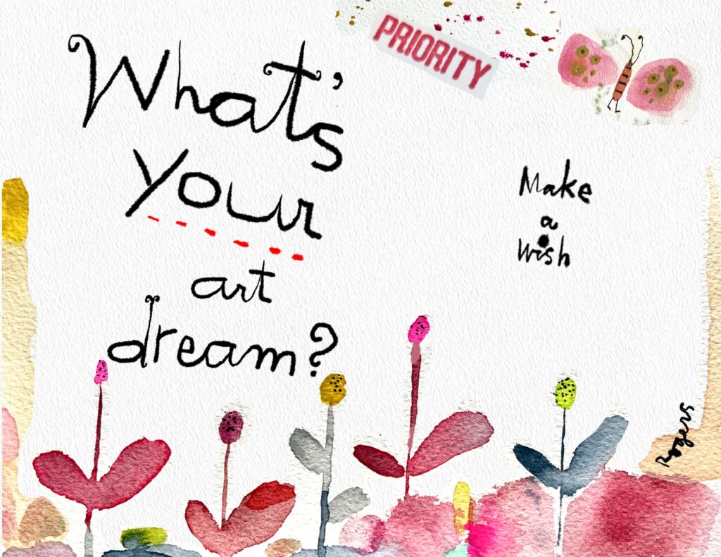 Whats Your Art Dream Whats Your Art Dream