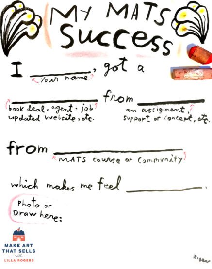 MY MATS SUCCESS Make Art That Sells Share your MATS success and win a tote bag full of Lilla Rogers Studio goodies!