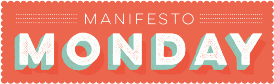 Manifesto Monday 2015: Part 3