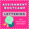 Sign up now for two months of joy! 1 assignment bootcamp lettering lilla square 1 1