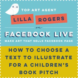 facebook live HOW TO CHOOSE A TEXT TO ILLUSTRATE FOR A CHILDRENS BOOK PITCH 1 Make Art That Sells How to select a text to illustrate. Free download and Join our Facebook live! Our Illustrating Children’s Book course—starts Monday!