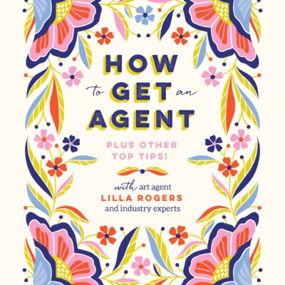 How to Get an Agent by Lilla Rogers