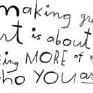 Monday Moments with Lilla: #4 – "More of Who You Are" 9 making great art Make Art That Sells Monday Moments with Lilla: #4 – "More of Who You Are"