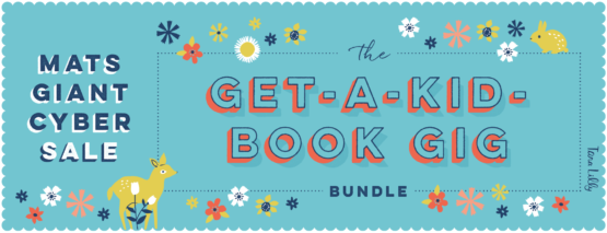 mats kid book gig rect1 Make Art That Sells Our biggest sale of the year kicks off TODAY! Save up to 50% on EVERYTHING!