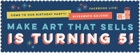 Get ready for our giant birthday party giveaway! Thousands of dollars worth of prizes! 1 mats5birthday Make Art That Sells Get ready for our giant birthday party giveaway! Thousands of dollars worth of prizes!