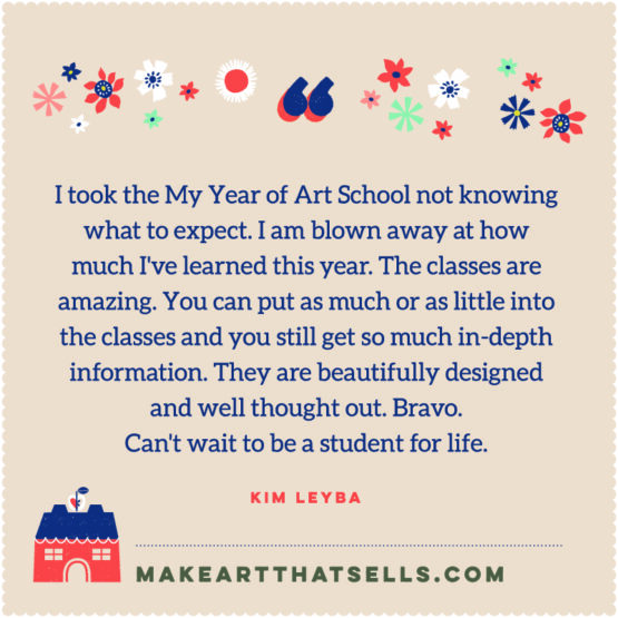new testimonial 13 Make Art That Sells 9 reasons why you need to sign up for My Year of Art School