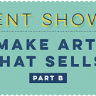 MATS Student Showcase for Self-Paced A and B {part 8} 2 showcase b1 Make Art That Sells MATS Student Showcase for Self-Paced A and B {part 8}