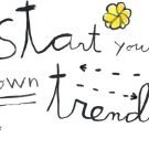 Monday Moment with Lilla: #3 – "Start Your Own Trend" 11 start trends Make Art That Sells Monday Moment with Lilla: #3 – "Start Your Own Trend"