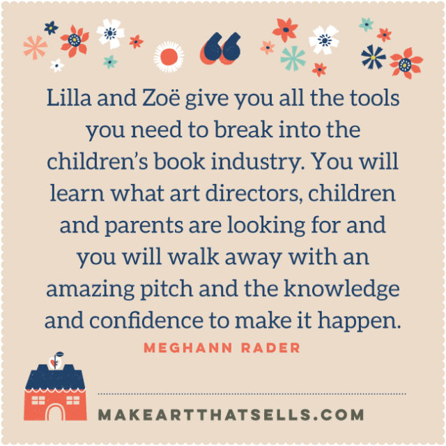 testimonial 17MEGHANNRADER Make Art That Sells Get your Day 2 of your FREE children’s book illustration assignment from art agent Lilla!